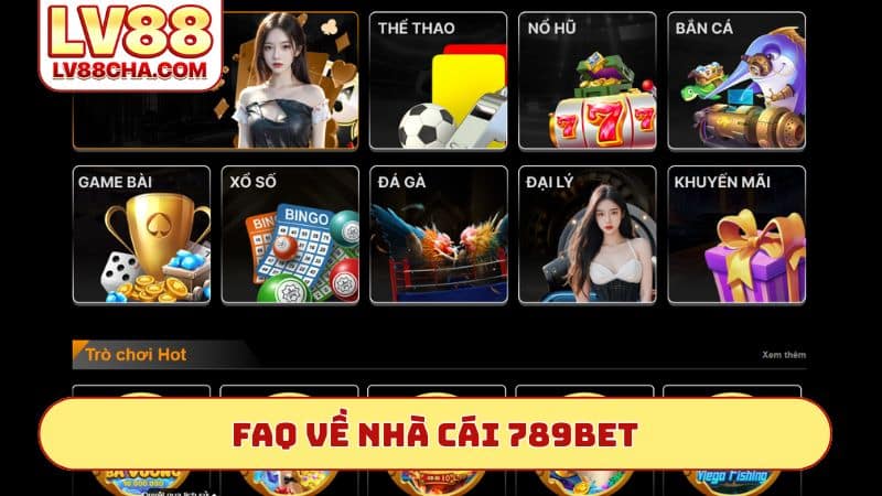 FAQ về nhà cái 789bet
